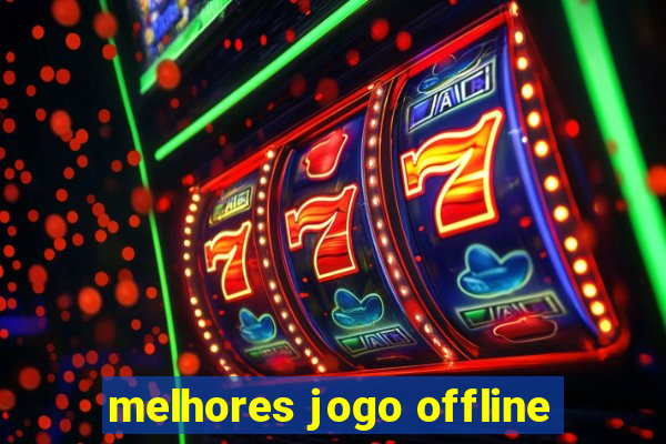 melhores jogo offline