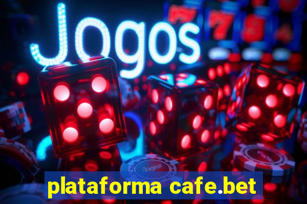 plataforma cafe.bet