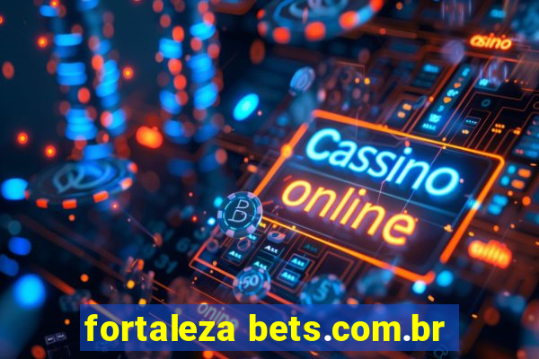 fortaleza bets.com.br