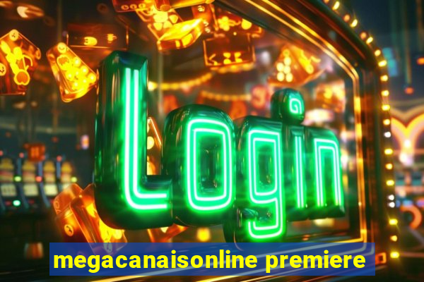 megacanaisonline premiere