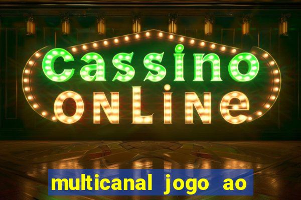 multicanal jogo ao vivo bahia