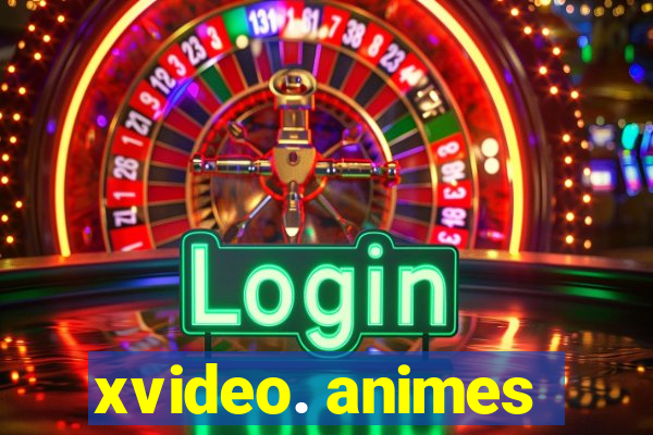 xvideo. animes