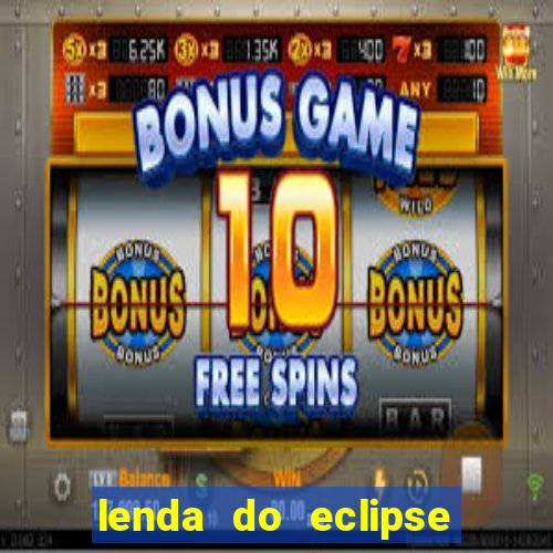 lenda do eclipse sol e lua