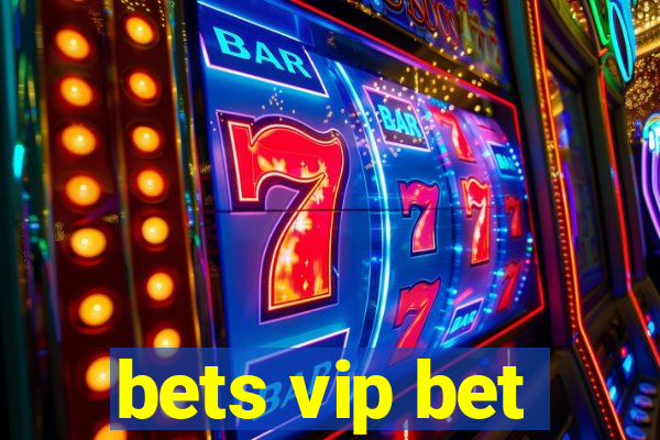 bets vip bet