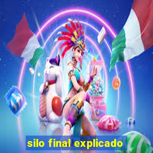 silo final explicado