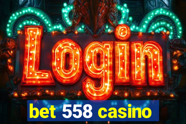 bet 558 casino