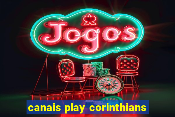 canais play corinthians