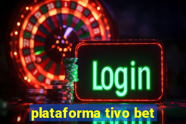 plataforma tivo bet