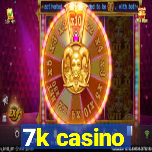 7k casino