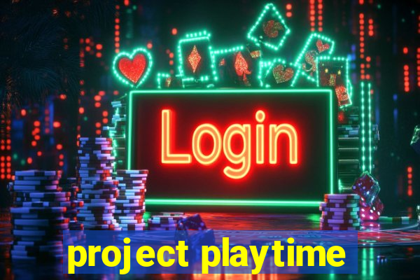 project playtime