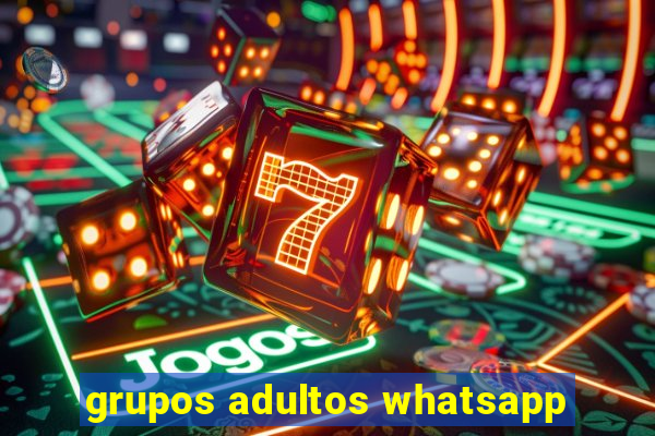 grupos adultos whatsapp