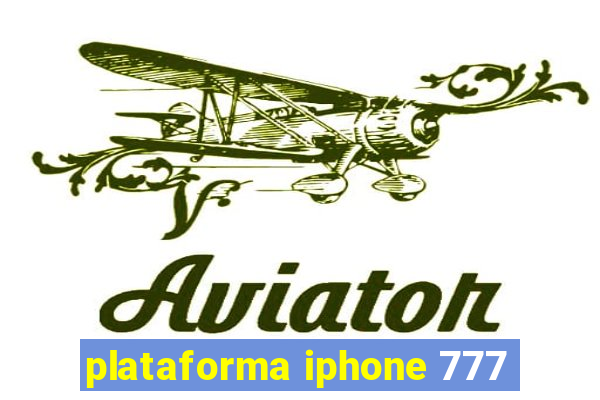 plataforma iphone 777