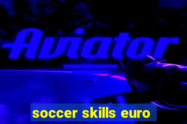 soccer skills euro