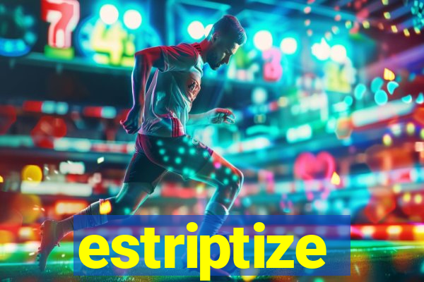 estriptize