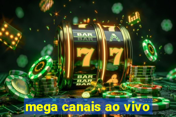 mega canais ao vivo