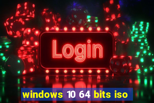 windows 10 64 bits iso