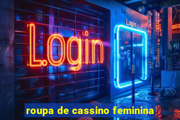 roupa de cassino feminina