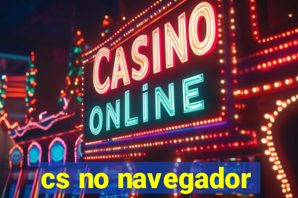 cs no navegador