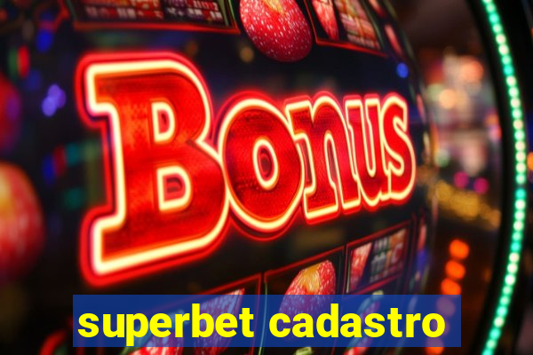 superbet cadastro