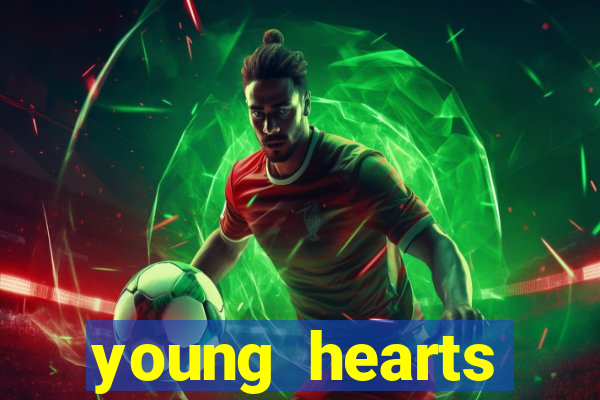 young hearts assistir 2024